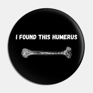 I find this humerus Pin