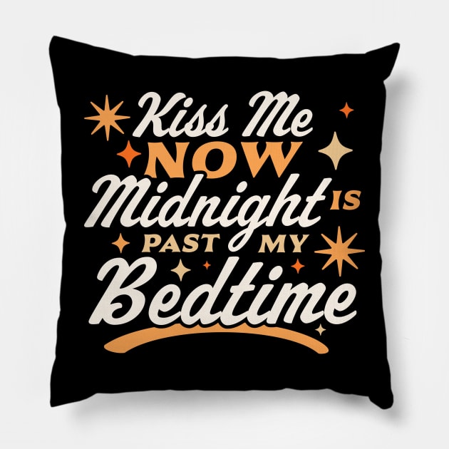 Kiss Me Now Midnight Is Past My Bedtime Happy New Year Funny Pillow by OrangeMonkeyArt