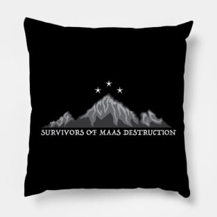 Survivors of Maas Destruction Pillow