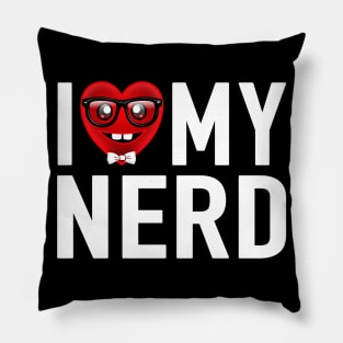 I Love My Nerd Pillow