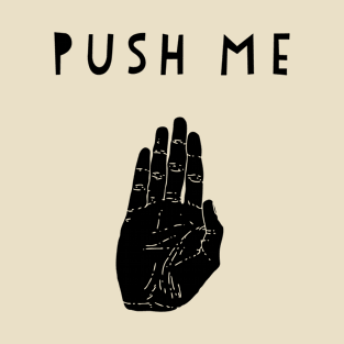 Push me T-Shirt