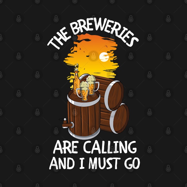 The Breweries Are Calling and I Must Go by Unique Treats Designs