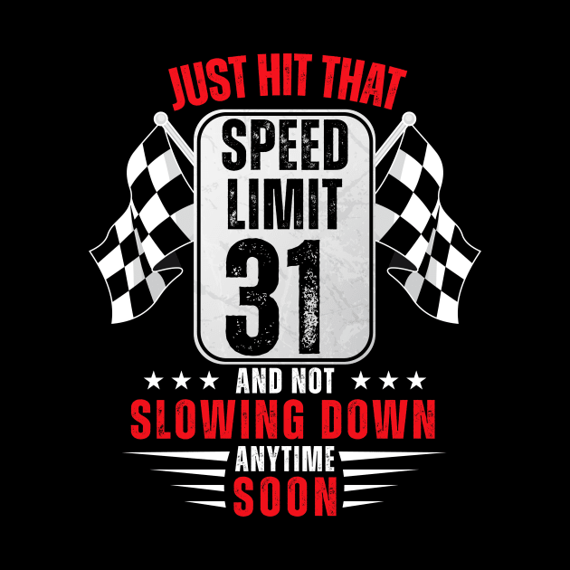 31th Birthday Speed Limit Sign 31 Years Old Funny Racing by HollyDuck