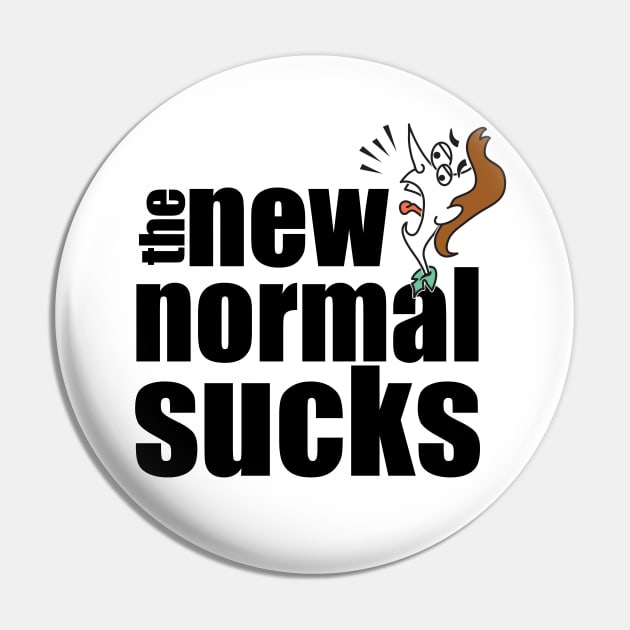 The New Normal Sucks Pin by jaytee