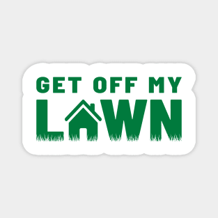 Get Off My Lawn - Green Bold Magnet