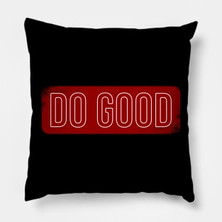 Do Good Pillow