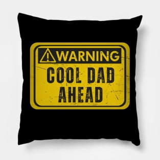 Warning Cool Dad Ahead Pillow