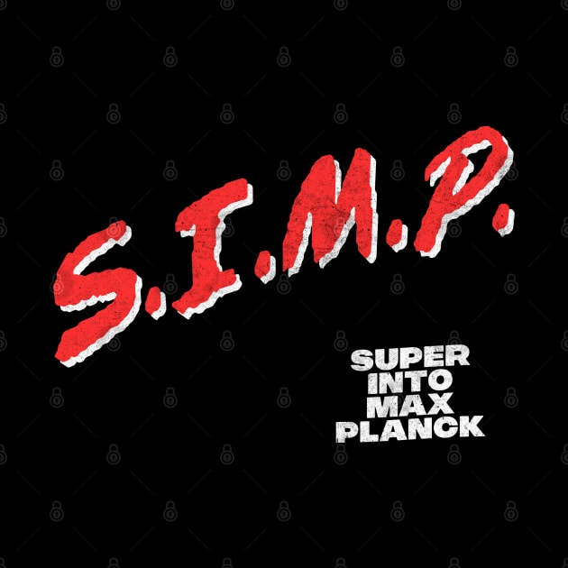 SIMP // Super Into Max Planck by DankFutura