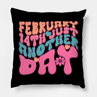 February 14th Just Another Day Love Sucks Anti Valentines Day Pillow