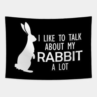 Rabbit - I like to talk about my rabbit a lot w Tapestry