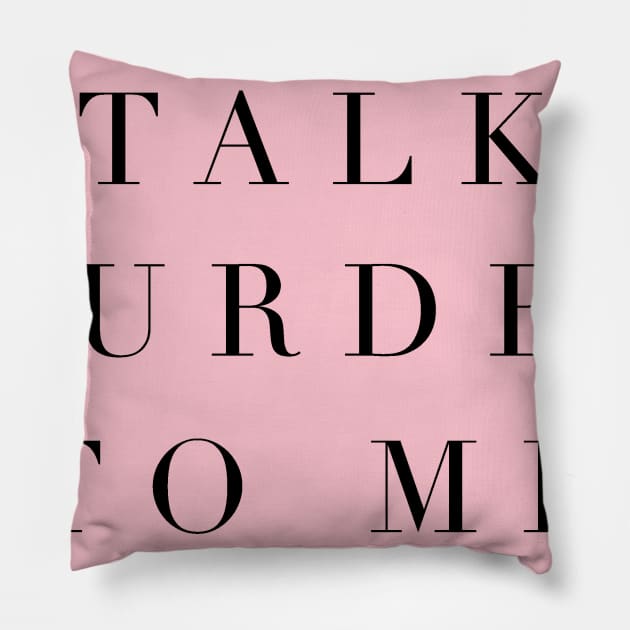 Talk Murder to me Pillow by Strictly Homicide Podcast