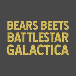 Bears Beets Battlestar Galactica T-Shirt