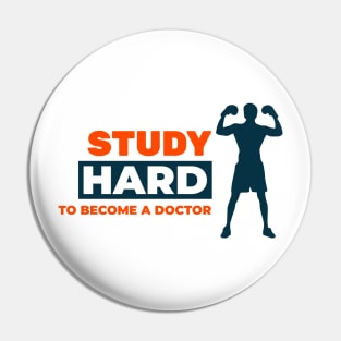Study Hard - Medical Student In Medschool Funny Gift For Nurse & Doctor Medicine Pin