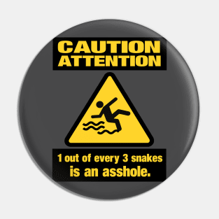 Caution Snakes ! Pin