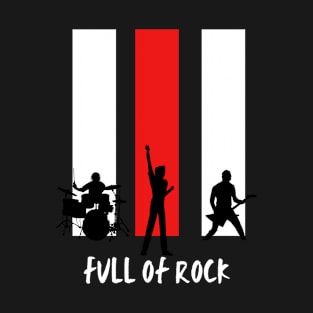 Full of rock T-Shirt