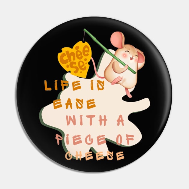 LIFE IS EASE WITH A PIECE OF CHEESE Pin by Sharing Love