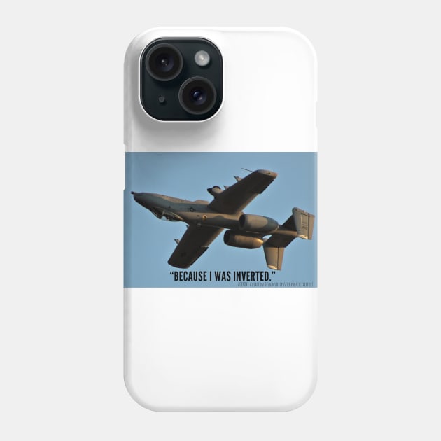 2-Sided A-10 “Because I Was Inverted” Phone Case by acefox1