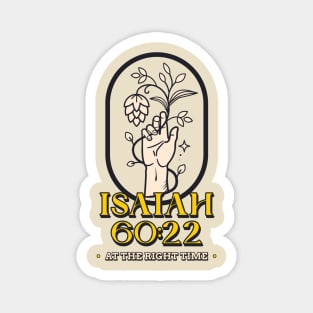 Christian Apparel - Isaiah 60:22 - At the right time Magnet