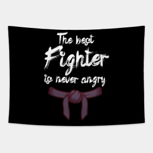 The best fighter is never angry Tapestry