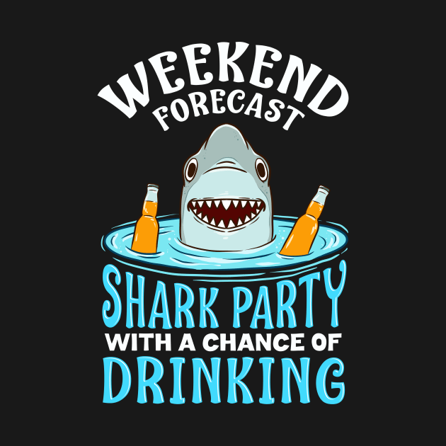 Weekend Forecast: Shark Party with Drinking by theperfectpresents