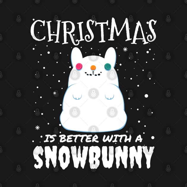 Christmas Is Better With A Snowbunny - christmas snow bunny rabbit by mrbitdot