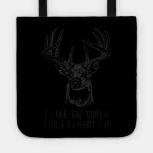 I Like Big Bucks and I Cannot Lie Funny Deer Hunting Shirt Tote