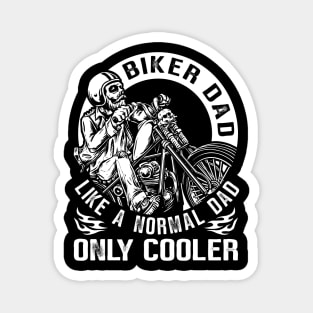 Biker Dad Like A Normal Dad Only Cooler Magnet