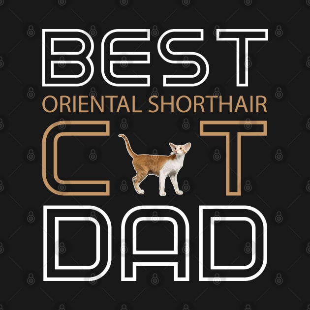 Best Oriental Shorthair Cat Dad by AmazighmanDesigns