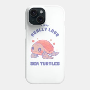 Kawaii - I Just Really Love Sea Turtles - Pink Phone Case