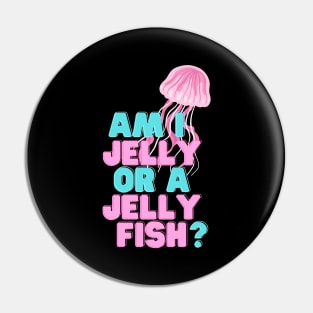 Am I Not A Sweet Jellyfish? Mauve Stinger Jellyfish Design Gift Ideas Evergreen Pin