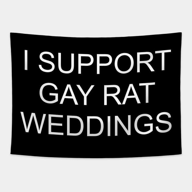 I support gay rat weddings Tapestry by cryptidwitch
