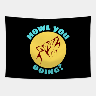 Howl You Doing | Wolf Pun Tapestry