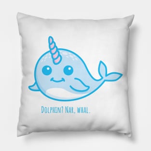 Dolphin? Nar, whal. Pillow