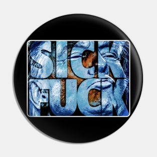 Donald J. Trump | Sick Fuck Pin