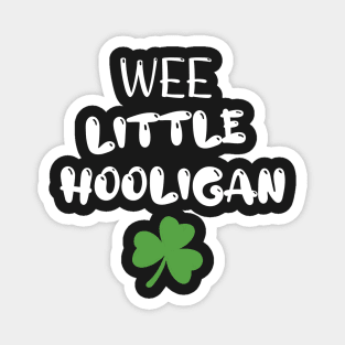 Wee Little Hooligan - Funny Little Hooligan Patrick's Day Magnet