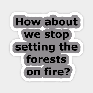 Stop the forest fires Magnet