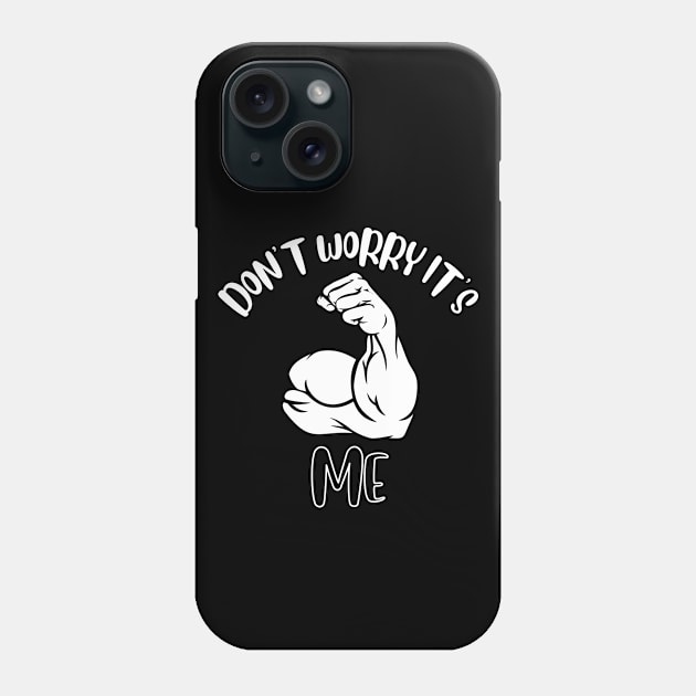 Don't Worry It's Me Phone Case by NivousArts