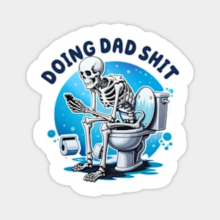 Funny Doing Dad Shit, Dad Joke, Snarky Skeleton, Step Dad Magnet