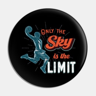 Basketball Team Only Sky Is The Limit Pin