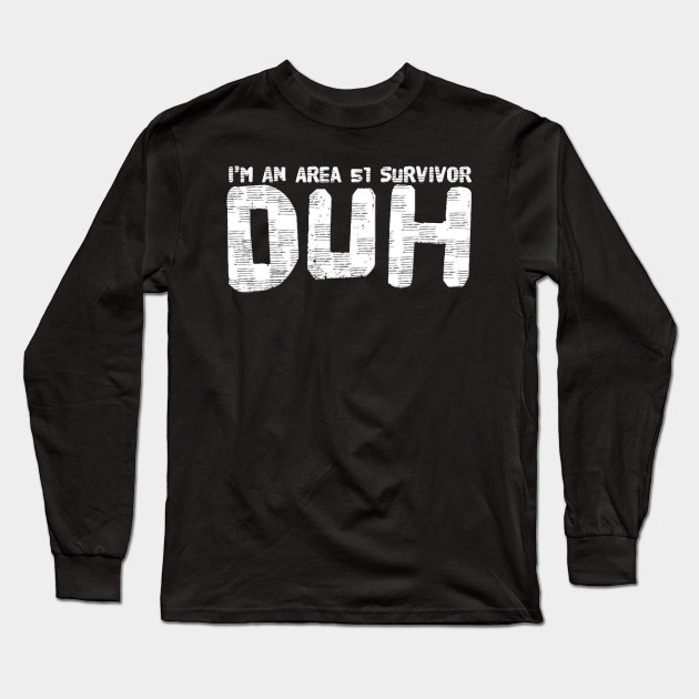 I M An Area 51 Survivor Duh Easy Lazy Halloween Costume Easy Lazy Halloween Costume Long Sleeve T Shirt Teepublic