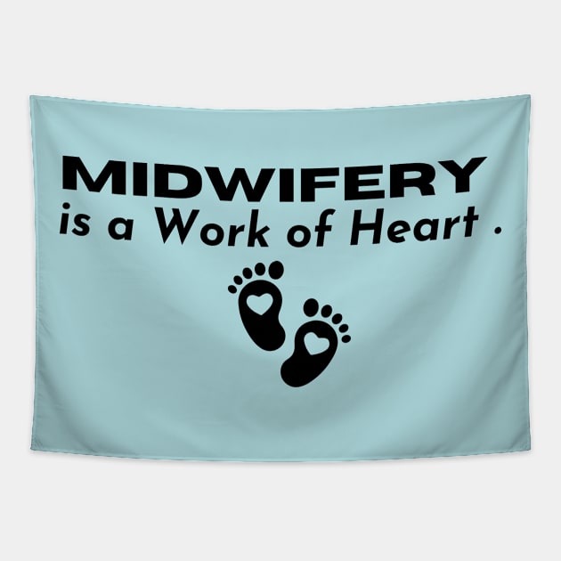 L&D Nurse Appreciation, Midwifery is a Work of Heart Tapestry by Kittoable