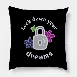 Lock down your dreams Pillow