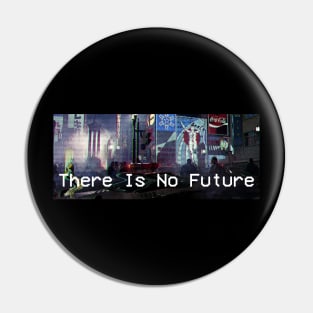 "There Is No Future" Modern Retro Pin