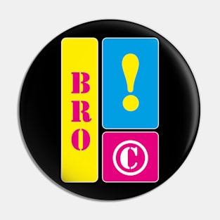 I am a bro Pin