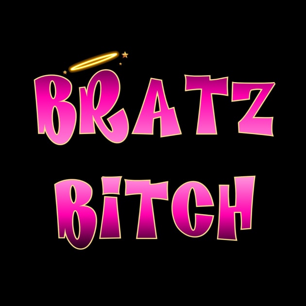 Bratz Bitch by ssydneyart
