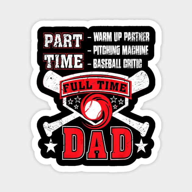 Mens Part Time Warm Up Partner Pitching Machine Baseball Dad Magnet by marcrosendahle