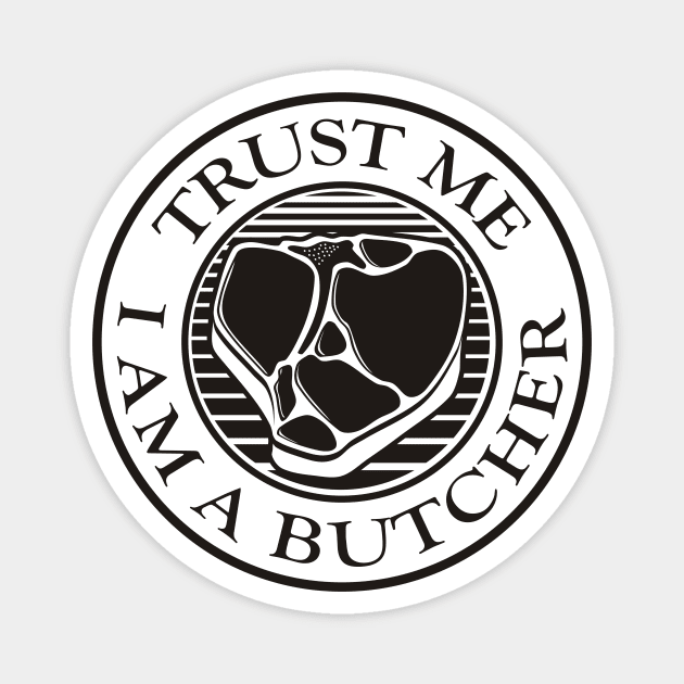 Trust me, I am a Butcher Magnet by sifis