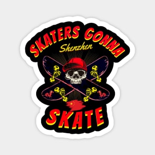 SKATERS GONNA SKATE SHENZHEN Magnet