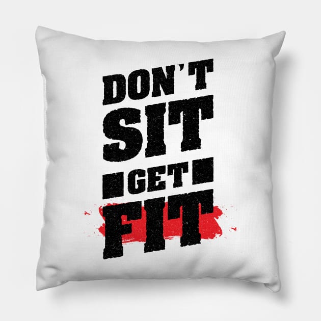 Don't Sit Get Fit Pillow by DeDoodle