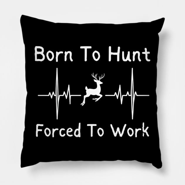 Born to hunt forced to work Pillow by Japanese Fever